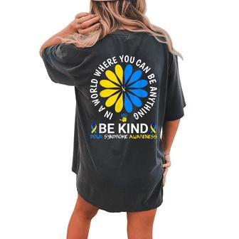 World Down Syndrome Day 2023 Be Kind Down Syndrome Awareness Women's Oversized Graphic Back Print Comfort T-shirt