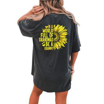 In A World Full Of Grandmas Be Grammy Sunflower Women's Oversized Comfort T-Shirt Back Print | Mazezy