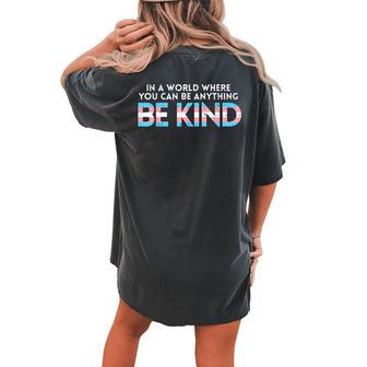 World Be Kind Transgender Trans Pride Transsexual Lgbt Women's Oversized Comfort T-Shirt Back Print | Mazezy