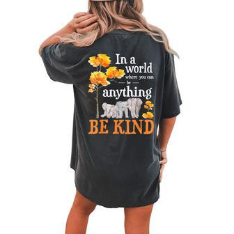 In A World Where You Can Be Kind Zookeeper Elephant Lover Women's Oversized Comfort T-Shirt Back Print | Mazezy