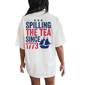 4Th Of July Spilling The Tea 1773 American History Teacher Women's Oversized Graphic Back Print Comfort T-shirt - Monsterry DE