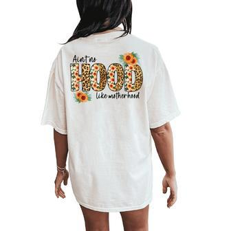 Aint No Hood Like A Motherhood Leopard Sunflower Women Girl Women's Oversized Comfort T-Shirt Back Print | Mazezy