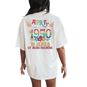 April 1950 Floral Birthday 70 Years Of Being Awesome Women's Oversized Comfort T-Shirt Back Print | Mazezy