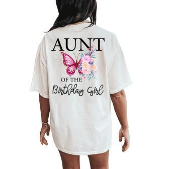 Aunt 1St First Birthday Matching Family Butterfly Floral Women's Oversized Comfort T-Shirt Back Print | Mazezy