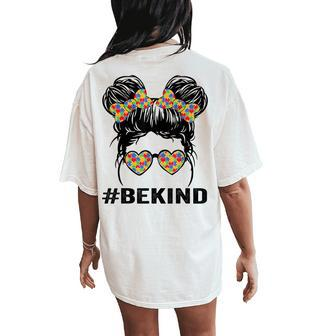Autism Awareness Be Kind Messy Bun Glasses Autistic Support Women's Oversized Comfort T-Shirt Back Print | Mazezy