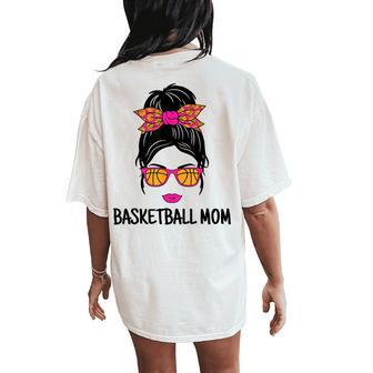 Basketball Mom Messy Bun Cute Basketball Lover Women Ladies Women's Oversized Comfort T-Shirt Back Print | Mazezy