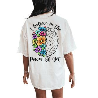 I Believe In The Power Of Yet Floral Brain Teacher Life Women's Oversized Comfort T-Shirt Back Print | Mazezy