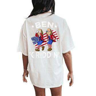 Ben Griddin 4Th Of July Benjamin Franklin Griddy Men Women Women's Oversized Graphic Back Print Comfort T-shirt - Monsterry