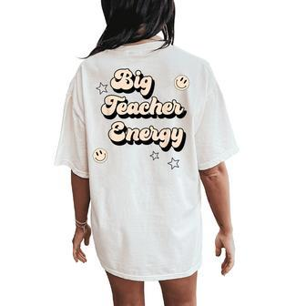 Big Teacher Energy For Teachers Women's Oversized Comfort T-Shirt Back Print | Mazezy
