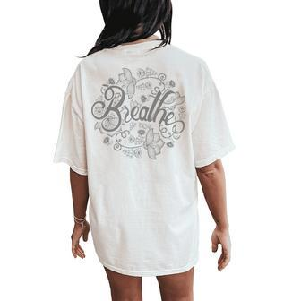 Breathe Floral Paisley Script Meditation Graphic Women's Oversized Comfort T-Shirt Back Print | Mazezy