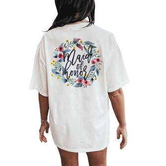 Bridal Shower Wedding For Bridesmaid Maid Of Honor Women's Oversized Comfort T-Shirt Back Print | Mazezy