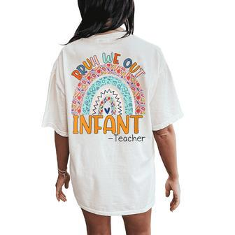 Bruh We Out Teachers Summer Infant Teacher Student Rainbow Women's Oversized Comfort T-Shirt Back Print | Mazezy