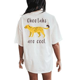 Cheetahs Are Cool Cute Cheetah Leopard Women's Oversized Comfort T-Shirt Back Print | Mazezy
