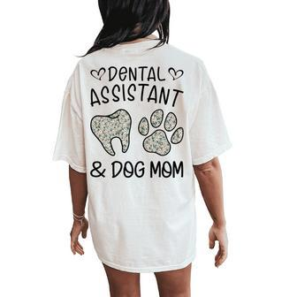 Dental Assistant And Dog Mom Daisy Women's Oversized Comfort T-Shirt Back Print | Mazezy