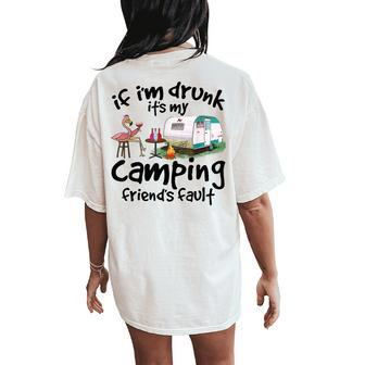 If Im Drunk Its My Camping Friends Fault Flamingo Women's Oversized Comfort T-Shirt Back Print | Mazezy