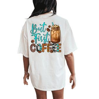 But First Coffee Lover Saying Quotes Leopard Plaid Women's Oversized Comfort T-Shirt Back Print | Mazezy