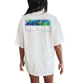 Funny Teacher Life Paraprofessional Straight Outta Energy Women's Oversized Graphic Back Print Comfort T-shirt - Thegiftio UK