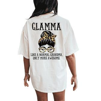 Glamma Like A Normal Grandma Only More Awesome Mothers Day Gift For Womens Gift For Women Women's Oversized Graphic Back Print Comfort T-shirt - Thegiftio UK