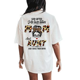 God ed Me Two Titles Mom Aunt Leopard Wink Woman Women's Oversized Comfort T-Shirt Back Print | Mazezy
