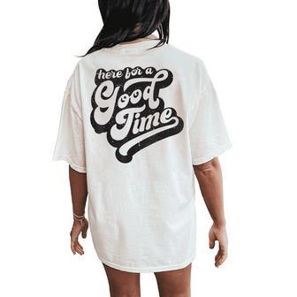 Womens Here For A Good Time Vintage Retro Groovy Feeling For Women Women's Oversized Comfort T-Shirt Back Print | Mazezy