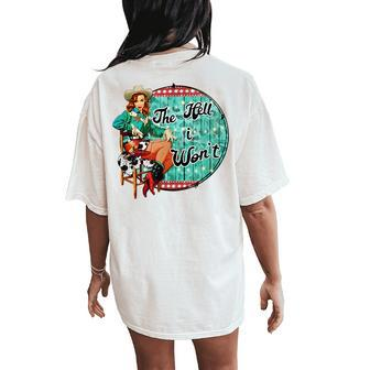 The Hell I Wont Saying Cowgirl Country Western Rodeo Women's Oversized Comfort T-Shirt Back Print | Mazezy