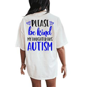Be Kind Autism My Daughter Has Autism Mom Choose Kindness Women's Oversized Comfort T-Shirt Back Print | Mazezy