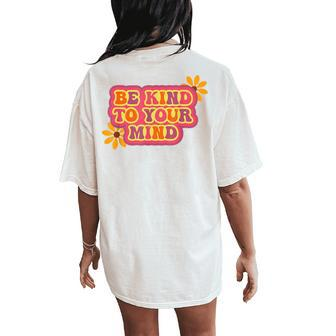Be Kind To Your Mind Spring Collection Women's Oversized Comfort T-Shirt Back Print | Mazezy