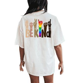 Be Kind Sign Language Lgbt Antiracism Kindness Raise Hand Women's Oversized Comfort T-Shirt Back Print | Mazezy