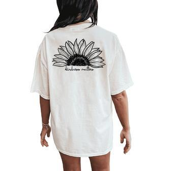 Kindness Matters Sunflower Be Kind Women's Oversized Comfort T-Shirt Back Print | Mazezy