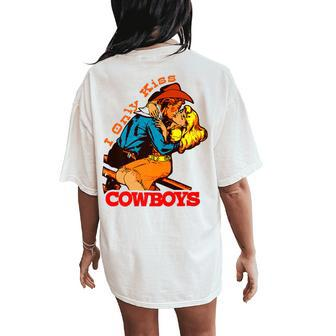 I Only Kiss Cowboys Vintage Western Cowgirl Women's Oversized Comfort T-Shirt Back Print | Mazezy