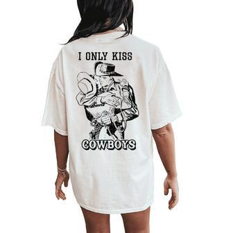 I Only Kiss Cowboys Western Boho Vintage Cowgirl Women's Oversized Comfort T-Shirt Back Print | Mazezy