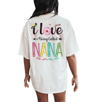 I Love Being Called Nana Daisy Flower For Grandma Women's Oversized Comfort T-Shirt Back Print | Mazezy