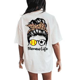 Memaw Life Messy Bun Hair Soccer Softball Memaw Women's Oversized Comfort T-Shirt Back Print | Mazezy