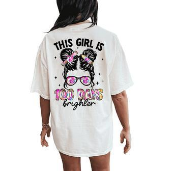 Messy Bun 100 Days Of School This Girl Is 100 Days Brighter Women's Oversized Comfort T-Shirt Back Print | Mazezy