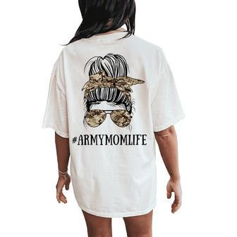 Messy Bun Life Of A Proud Army Mom Military Women's Oversized Comfort T-Shirt Back Print | Mazezy
