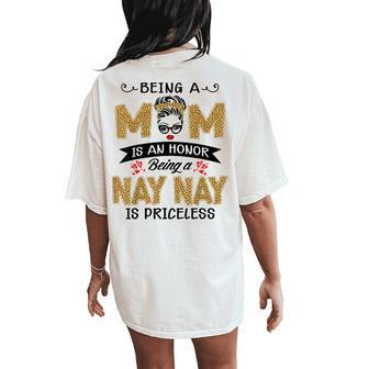 Being A Mom Is An Honor Being A Nay Nay Is Priceless Leopard Women's Oversized Comfort T-Shirt Back Print | Mazezy