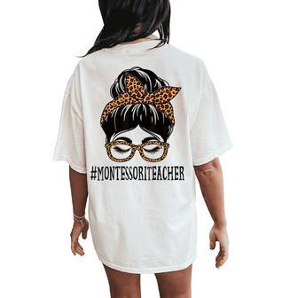 Montessori Teacher Leopard Messy Bun Women Back To School Women's Oversized Comfort T-Shirt Back Print | Mazezy