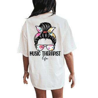 Music Therapist Messy Bun Wife Mom Music Therapy Women's Oversized Comfort T-Shirt Back Print | Mazezy