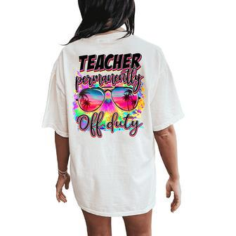 Permanent Teacher Offduty Tiedye Last Day Of School Women's Oversized Comfort T-Shirt Back Print | Mazezy