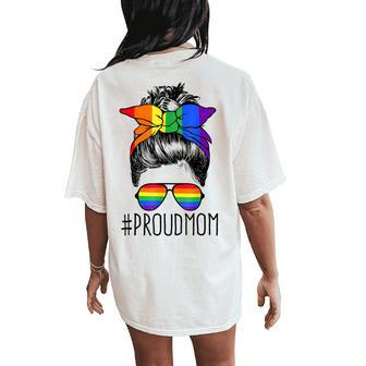 Proud Mom Messy Hair Bun Lgbtq Rainbow Flag Lgbt Pride Ally Women's Oversized Comfort T-Shirt Back Print | Mazezy