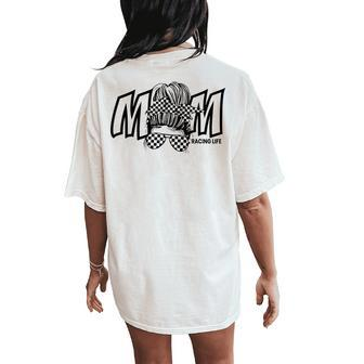 Racer Mom Messy Bun Racing Mom Women's Oversized Comfort T-Shirt Back Print | Mazezy