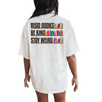Read Books Be Kind Stay Weird Bookish Nerd Worm Lover Women's Oversized Comfort T-Shirt Back Print | Mazezy