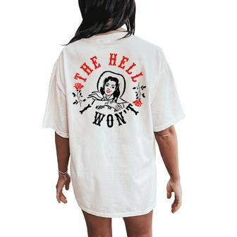 Retro Cowgirl The Hell I Wont Western Country Punchy Girls Women's Oversized Comfort T-Shirt Back Print | Mazezy