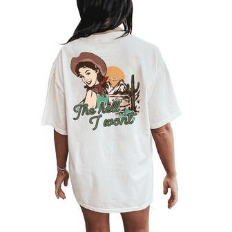 Retro Desert Cowgirl The Hell I Wont Western Country Girls Women's Oversized Comfort T-Shirt Back Print | Mazezy