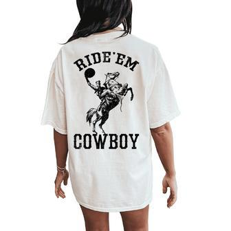 Rideem Cowboy Vintage Cowgirl Womans Country Horse Riding Women's Oversized Comfort T-Shirt Back Print | Mazezy