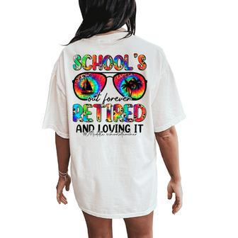 Schools Out Forever Retired &Loving It Middle School Teacher Women's Oversized Comfort T-Shirt Back Print | Mazezy