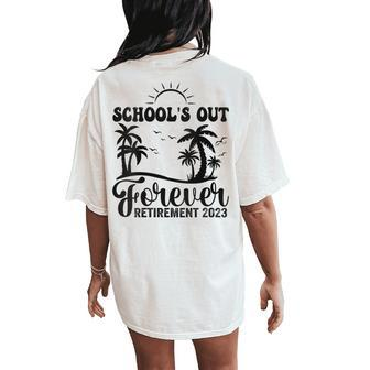 Schools Out Forever Retired Teacher Groovy Retirement Women's Oversized Comfort T-Shirt Back Print | Mazezy