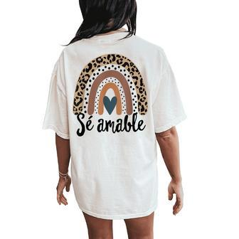Sé Amable Spanish Bilingual Teacher Be Kind Boho Rainbow Women's Oversized Comfort T-Shirt Back Print | Mazezy
