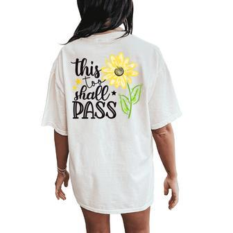 This Too Shall Pass Spread Joy Sunflower Lover Be Kind Women's Oversized Comfort T-Shirt Back Print | Mazezy