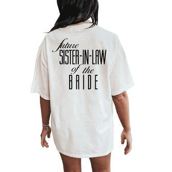 Sister Of The Bride Future In Law Women's Oversized Comfort T-Shirt Back Print | Mazezy